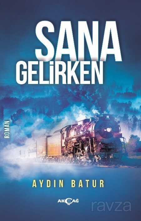 Sana Gelirken - Akçağ Yayınları
