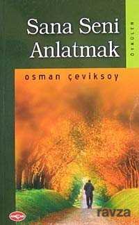 Sana Seni Anlatmak - Akçağ Yayınları