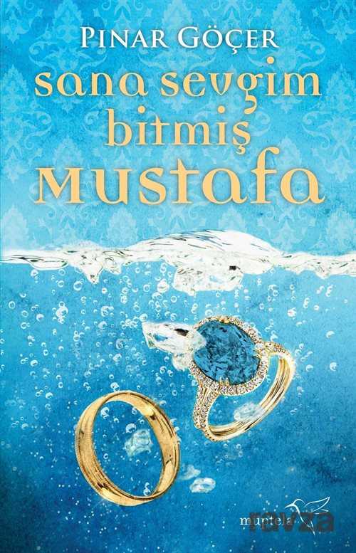 Sana Sevgim Bitmiş Mustafa - Müptela Yayınları