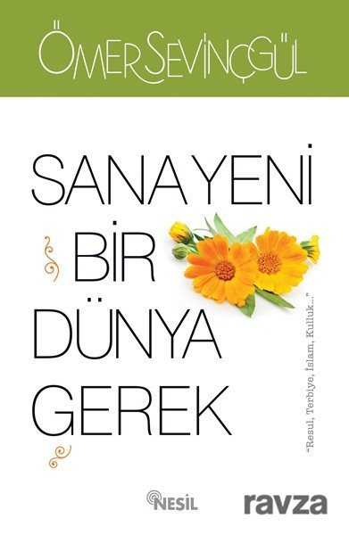 Sana Yeni Bir Dünya Gerek - Nesil Yayınları