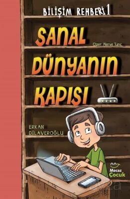 Sanal Dünyanın Kapısı / Bilişim Rehberi 1 - 1