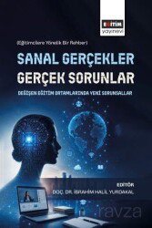 Sanal Gerçekler, Gerçek Sorunlar: Değişen Eğitim Ortamlarında Yeni Sorunsallar - Eğitim Kitabevi