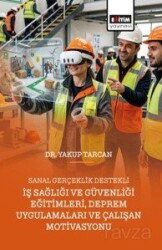 Sanal Gerçeklik Destekli İş Sağlığı ve Güvenliği Eğitimleri, Deprem Uygulamaları ve Çalışan Motivasy - Eğitim Kitabevi