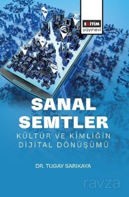 Sanal Semtler: Kültür ve Kimliğin Dijital Dönüşümü - 1
