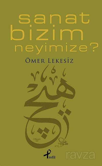 Sanat Bizim Neyimize? - Profil Yayıncılık