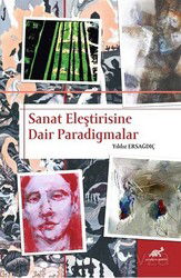 Sanat Eleştirisine Dair Paradigmalar - Paradigma Akademi Yayınları