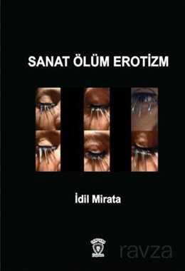 Sanat Ölüm Erotizm - 1