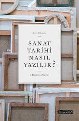 Sanat Tarihi Nasıl Yazılır ? - Literatür Yayınları