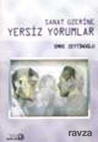Sanat Üzerine Yersiz Yorumlar - Bağlam Yayıncılık
