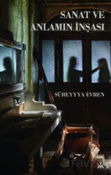 Sanat ve Anlamın İnşası - Kafka Kitap