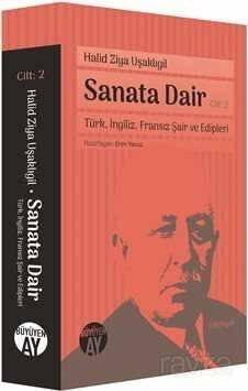 Sanata Dair Cilt: 2 / Türk, İngiliz, Fransız Şair ve Edipleri - 1