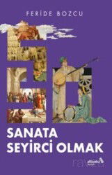 Sanata Seyirci Olmak - Albaraka Yayınları