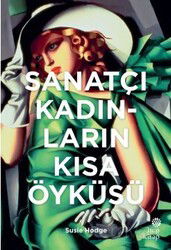 Sanatçı Kadınların Kısa Öyküsü - Hep Kitap