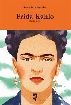 Sanatçıların Yaşamları Frida Kahlo - 1