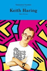 Sanatçıların Yaşamları Keith Haring - Hayalperest Yayınevi