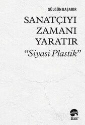 Sanatçıyı Zamanı Yaratır 