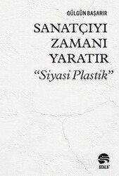 Sanatçıyı Zamanı Yaratır 