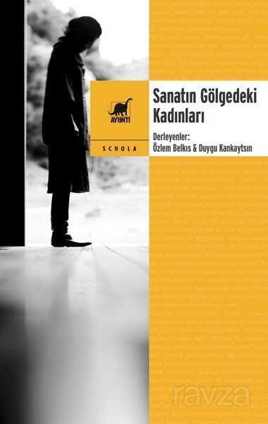 Sanatın Gölgedeki Kadınları - Ayrıntı Yayınları