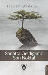 Sanatta Geldiğimiz Son Nokta! - Dorlion Yayınevi