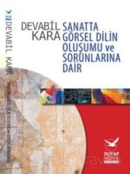 Sanatta Görsel Dilin Oluşumu ve Sorunlarına Dair - Duyap Yayınları