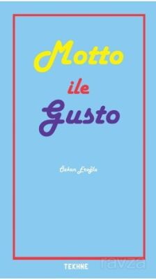 Sanatta ve Yaşamda Motto İle Gusto - 1