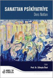 Sanattan Psikiyatriye Ders Notları - Nobel Tıp Kitabevleri