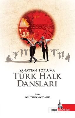 Sanattan Topluma Türk Halk Dansları - 1