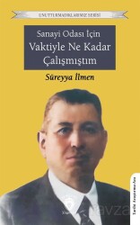 Sanayi Odası İçin Vaktiyle Ne Kadar Çalışmıştım - Dorlion Yayınevi