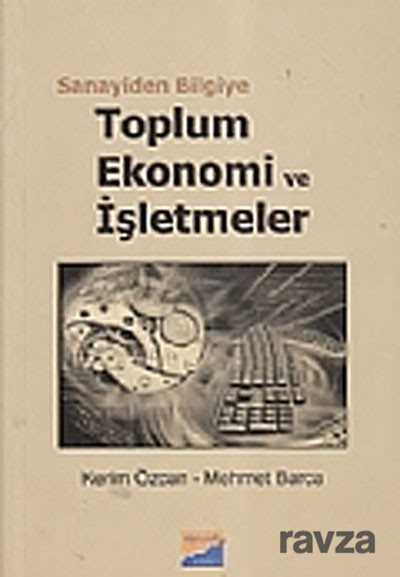 Sanayiden Bilgiye Toplum Ekonomi ve İşletmeler - 1