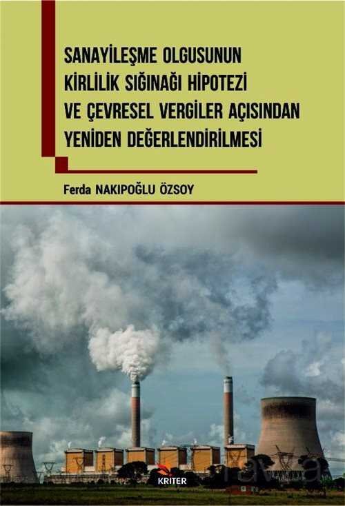 Sanayileşme Olgusunun Kirlilik Sığınağı Hipotezi Ve Çevresel Vergiler Açısından Yeniden Değerlendiri - 1