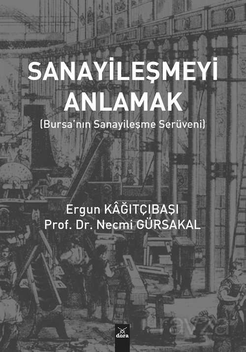 Sanayileşmeyi Anlamak - Dora Yayınları