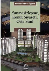Sanayisizleşme, Konut Siyaseti, Orta Sınıf - İletişim Yayınları