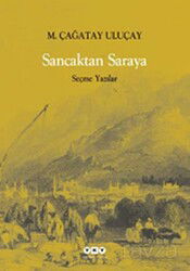 Sancaktan Saraya / Seçme Yazılar - Yapı Kredi Yayınları
