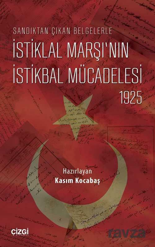 Sandıktan Çıkan Belgelerle İstiklal Marşı'nın İstikbal Mücadelesi - Çizgi Kitabevi
