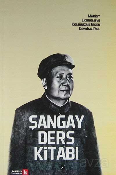 Şangay Ders Kitabı : Maoist Ekonomi ve Komünizme Giden Yol - 1