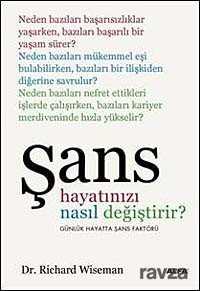 Şans Hayatınızı Nasıl Değiştirir? - Alfa Yayınları