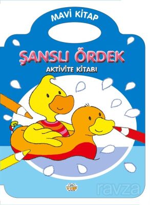 Şanslı Ördek / Mavi Kitap (Aktivite Kitabı) - 1