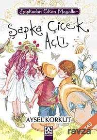 Şapka Çiçek Açtı - Altın Kitaplar