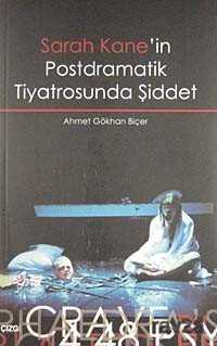 Sarah Kane'in Postdramatik Tiyatrosunda Şiddet - 1