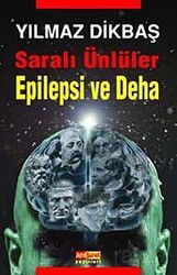 Saralı Ünlüler / Epilepsi ve Deha - Asya Şafak Yayınları