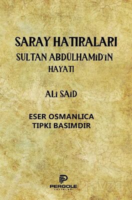 Saray Hatıraları Sultan Abdülhamid'in Hayatı - 1