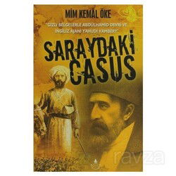 Saraydaki Casus/ Gizli Belgelerle Abdülhamid Devri ve İngiliz Ajanı Yahudi: Vambery - İrfan Yayınevi