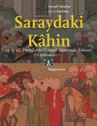 Saraydaki Kahin / 15.ve 16.Yüzyıllarda Osmanlı Sarayında Kehanet Makaleler - Kitap Yayınevi