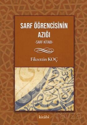 Sarf Öğrencisinin Yol Azığı (Sarf Kitabı) - 1