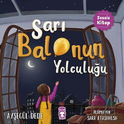 Sarı Balonun Yolculuğu - Timaş Çocuk Yayınları