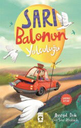 Sarı Balonun Yolculuğu - Timaş Çocuk Yayınları