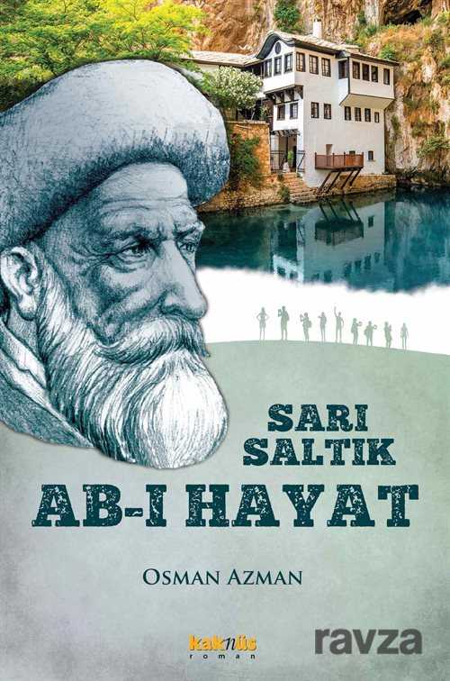 Sarı Saltık Abı-ı Hayat - Kaknüs Yayınları