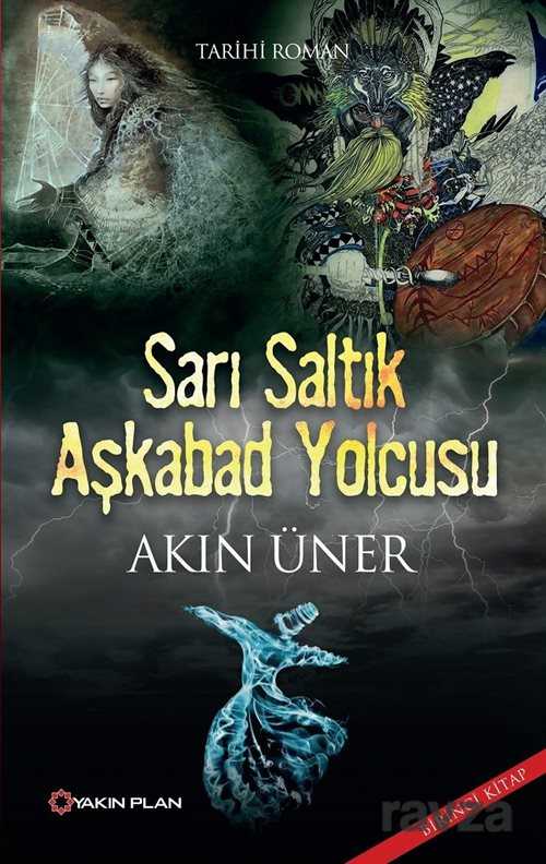 Sarı Saltık Aşkabad Yolcusu - 1