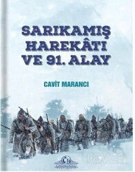 Sarıkamış Harekatı ve 91. Alay - Cağaloğlu Yayınevi
