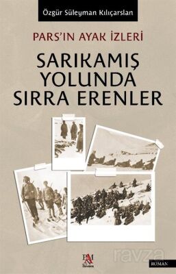 Sarıkamış Yolunda Sırra Erenler - 1